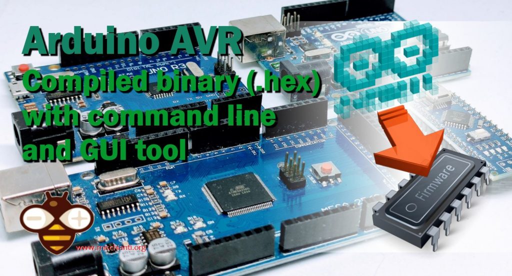 Arduino AVR compilato esadecimale binario da riga di comando e strumento GUI