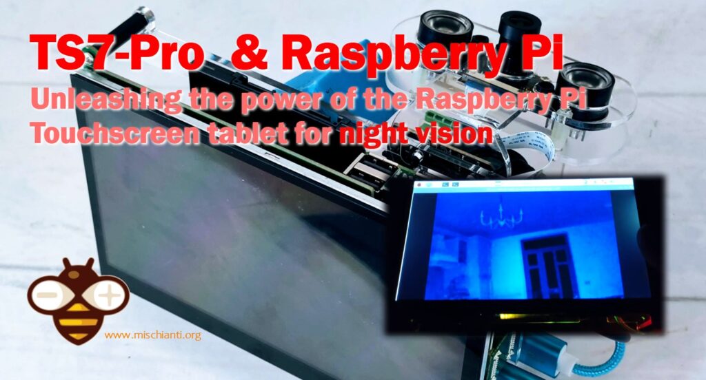 TS7-Pro: unleashing the power of the Raspberry Pi Touchscreen tablet for night vision