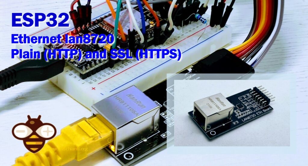 Integrazione del LAN8720 con ESP32 per connettività Ethernet con protocollo semplice (HTTP) e SSL (HTTPS)